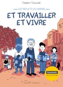 Couverture de la bande dessinée « Et travailler et vivre », tome 2 de la série Les reflets du monde de Fabien Toulmé (Delcourt, 2024)