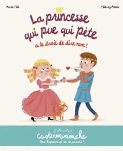 Couverture du livre pour « La princesse qui pue qui père a le droit de dire non ! » (Casterman, 2024)
