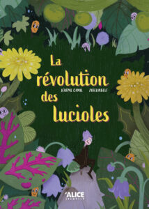 Couverture du livre pour enfants « La révolution des lucioles » (Alice Jeunesse, 2024)