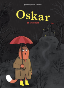 Couverture du livre pour enfants « Oskar et le comte » de Jean-Baptiste Drouot (Les fourmis rouges, 2024)