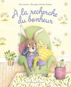 Couverture du livre pour enfants « À la recherche du bonheur » (Casterman, 2024) 