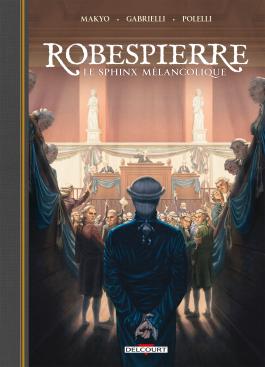 Couverture de la bande dessinée « Robespierre, le sphinx mélancolique » (Delcourt, 2024)