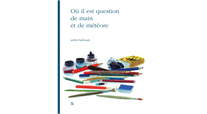 Où il est question de main et de météore (Anne Herbauts, 2024)