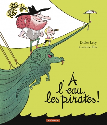 Couverture du livre pour enfants « À l'eau, les pirates ! » (Casterman, 2025)