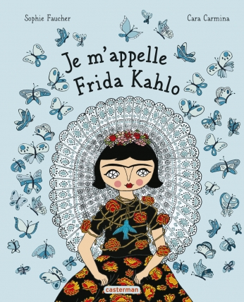 Couverture du livre pour enfants « Je m’appelle Frida » (Casterman, 2025)