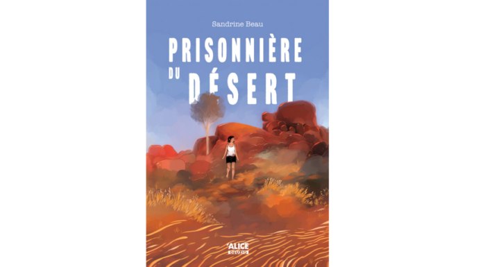 Couverture du roman jeunesse « Prisonnière du désert » de Sandrine Beau (Alice éditions, 2025)